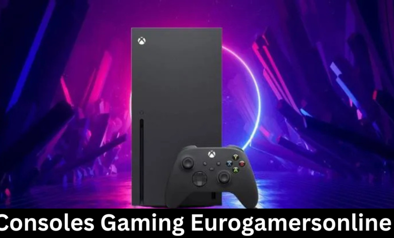 Consoles Gaming Eurogamersonline